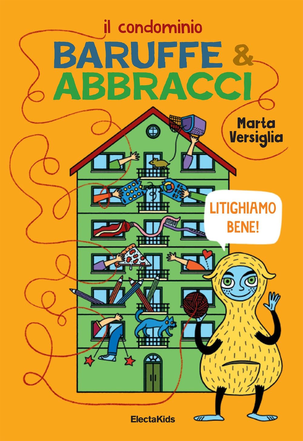 Il condominio Baruffe & abbracci. Litighiamo bene! (Electa Kids) Non-fiction