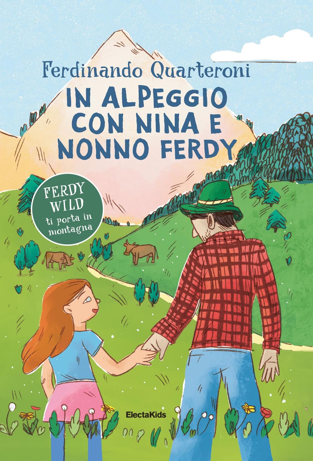 In alpeggio con Nina e nonno Ferdy (Electa Kids) Natural Sciences