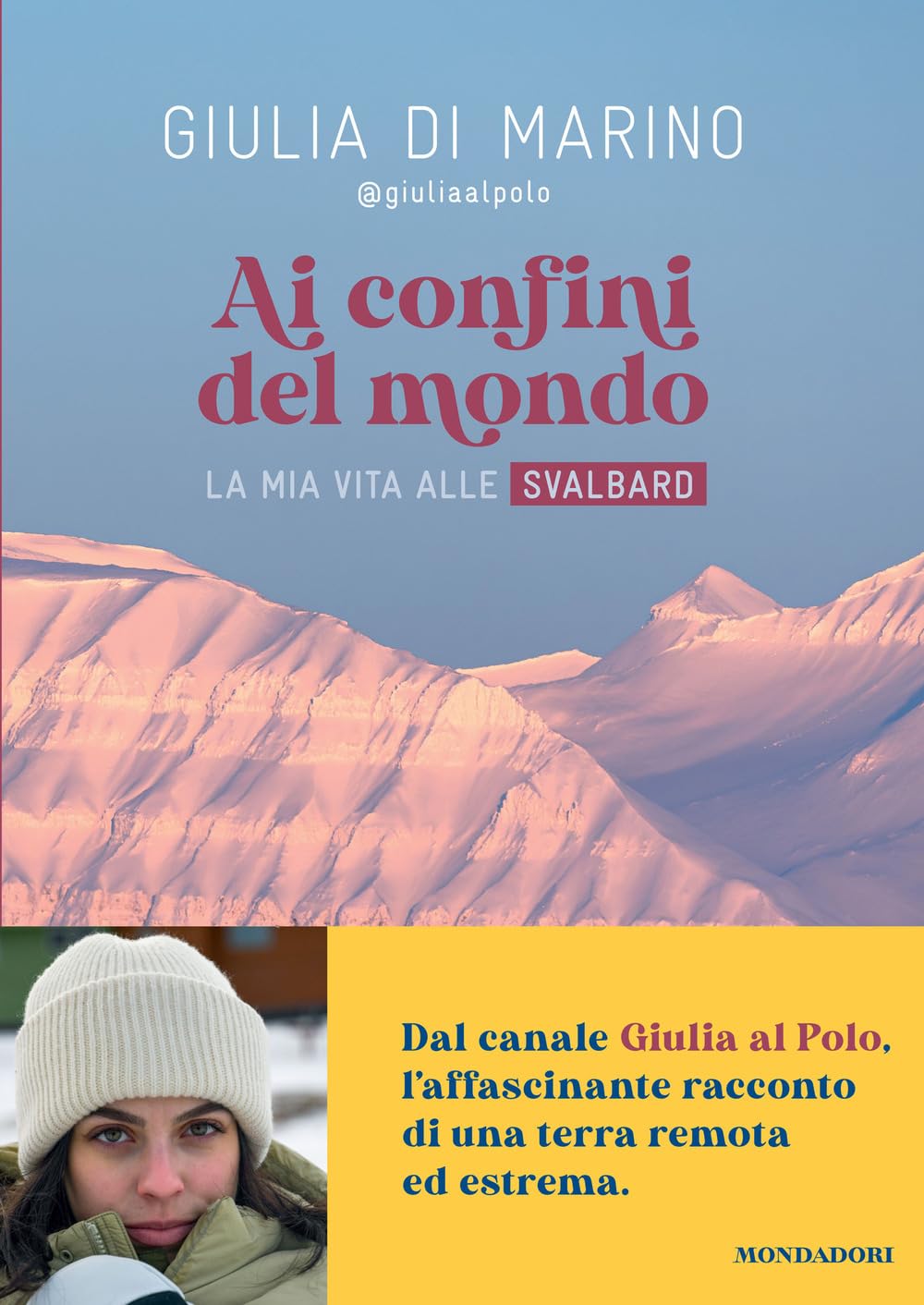 Ai confini del mondo. La mia vita alle Svalbard Art & Literature