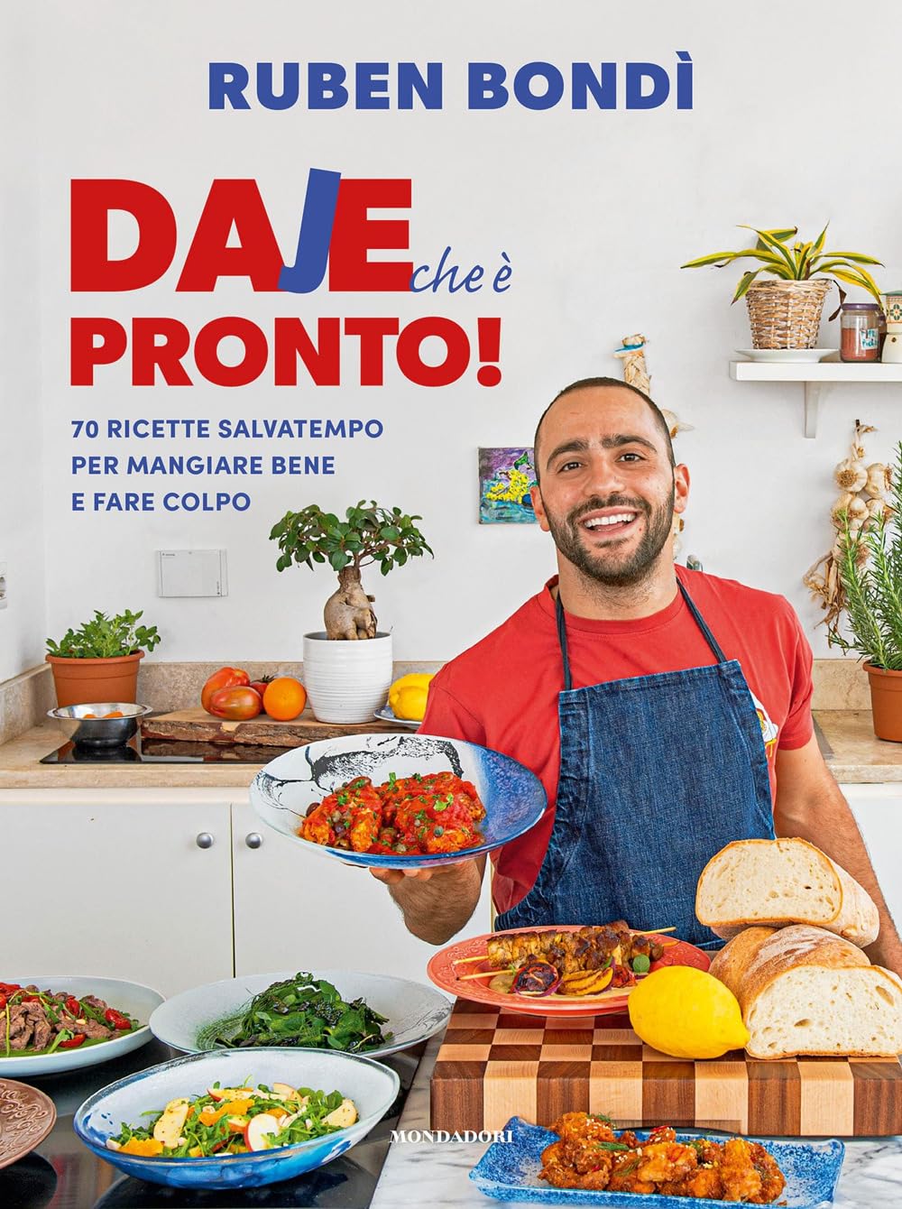 Daje che è pronto! 70 ricette salvatempo per mangiare bene e fare colpo (Varia) Leisure, Home & Garden