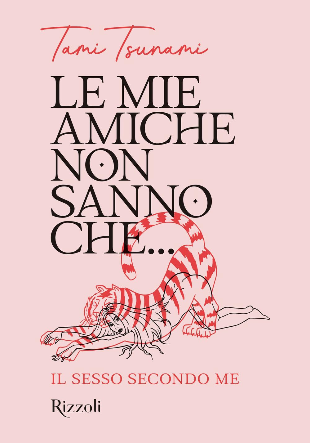 Le mie amiche non sanno che... Il sesso secondo me book