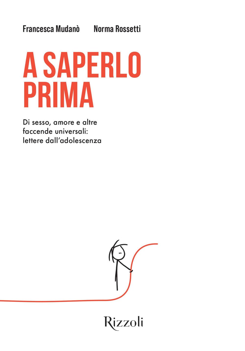 A saperlo prima. Di sesso, amore e altre faccende universali: lettere dall'adolescenza (Rizzoli Illustrati) Books