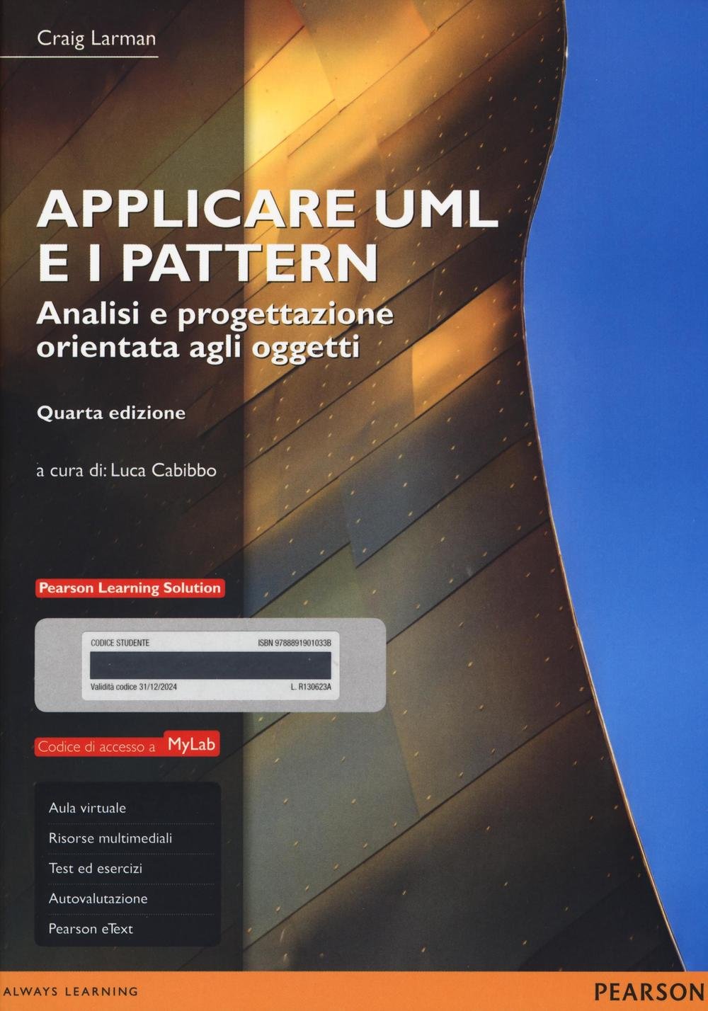 Applicare UML e i pattern. Analisi e progettazione orientata agli oggetti. Ediz. MyLab. Con e-text. Con Contenuto digitale per accesso online (Informatica) Computer Science