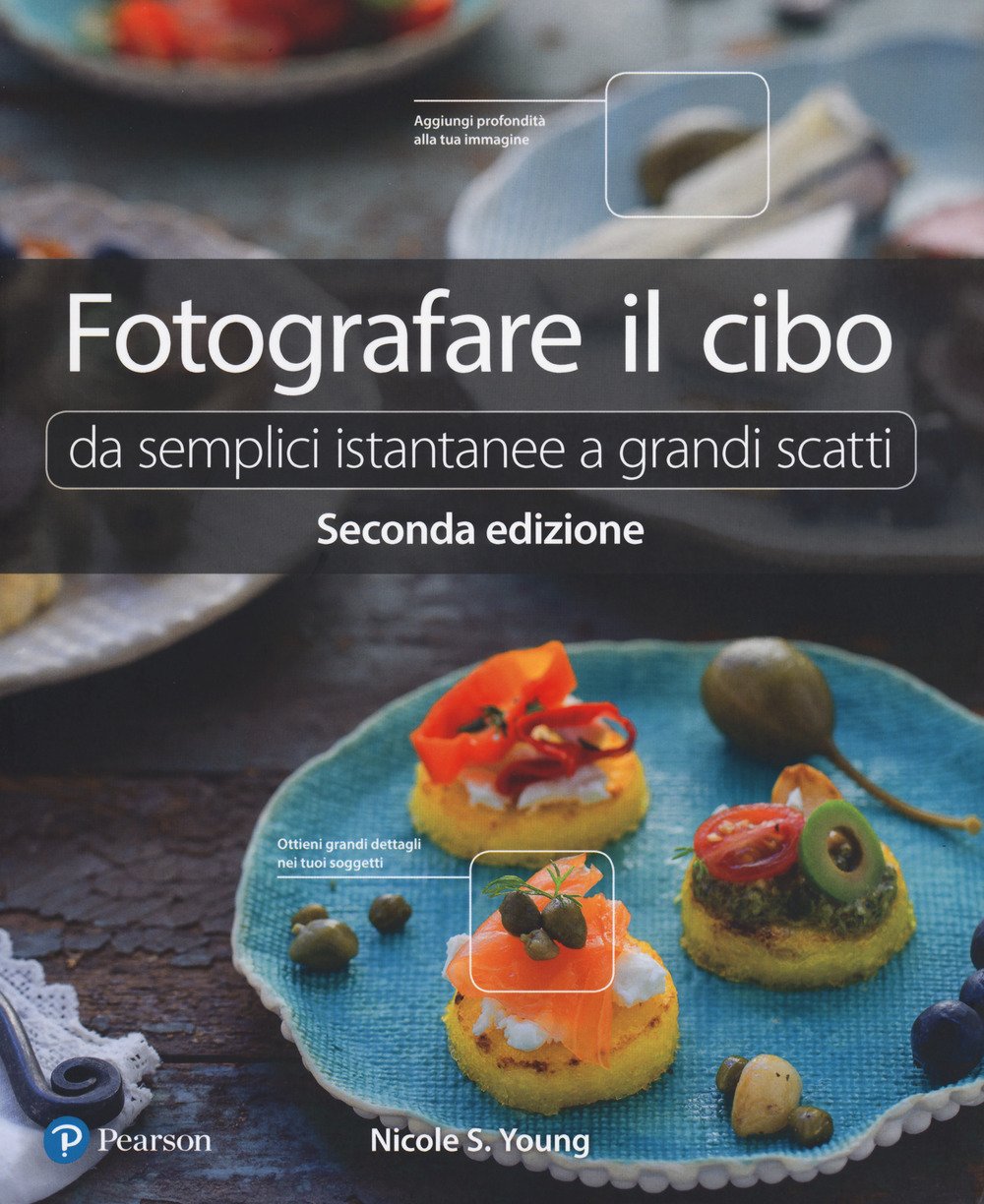 Fotografare il cibo. Da semplici istantanee a grandi scatti Photography