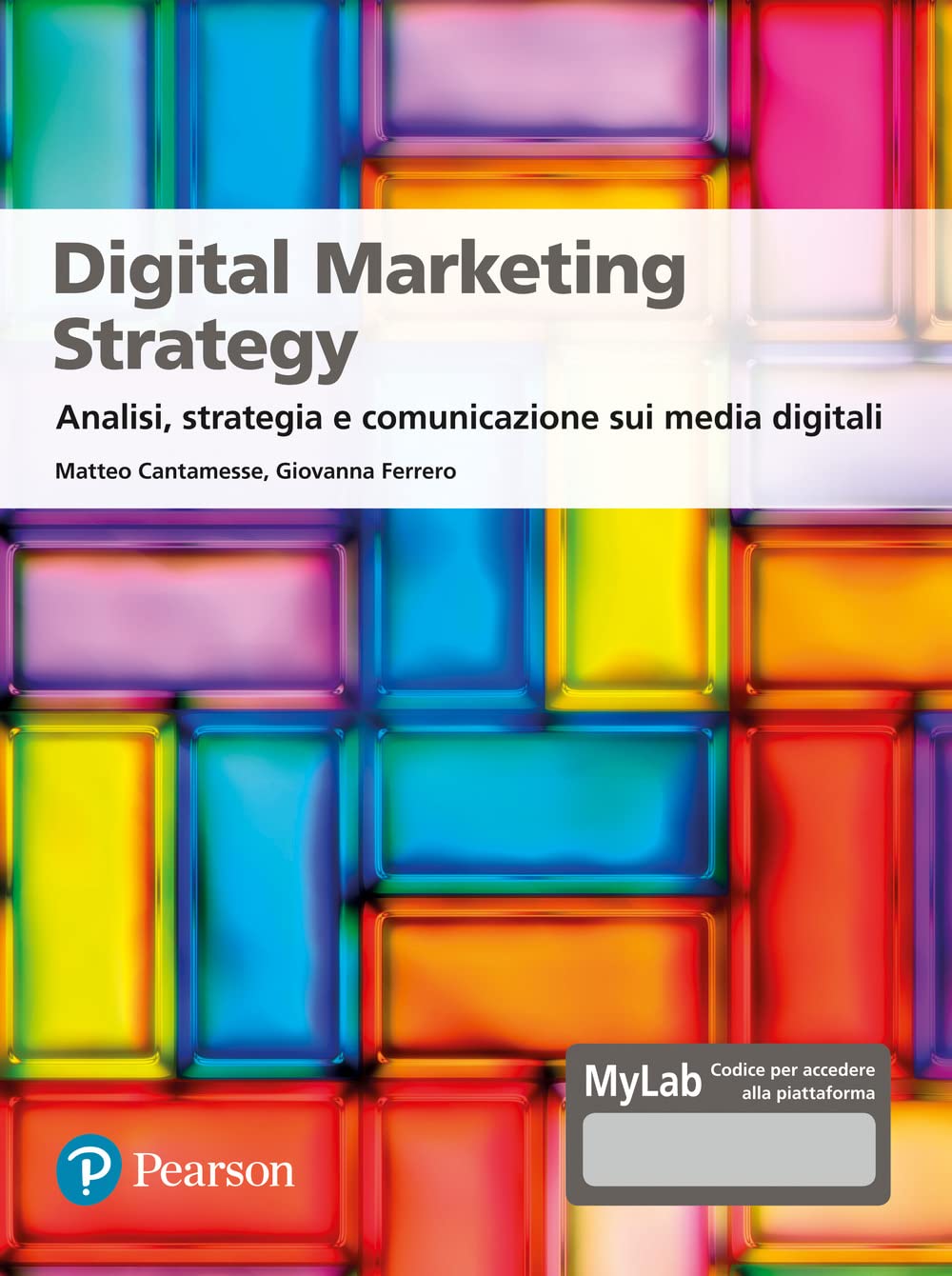 Digital marketing strategy. Analisi, strategia e comunicazione sui media digitali. Ediz. MyLab book