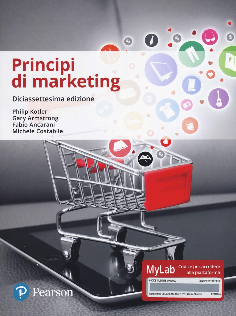 Principi di marketing. Ediz. Mylab. Con Contenuto digitale per accesso online (Economia) Business, Finance & Career