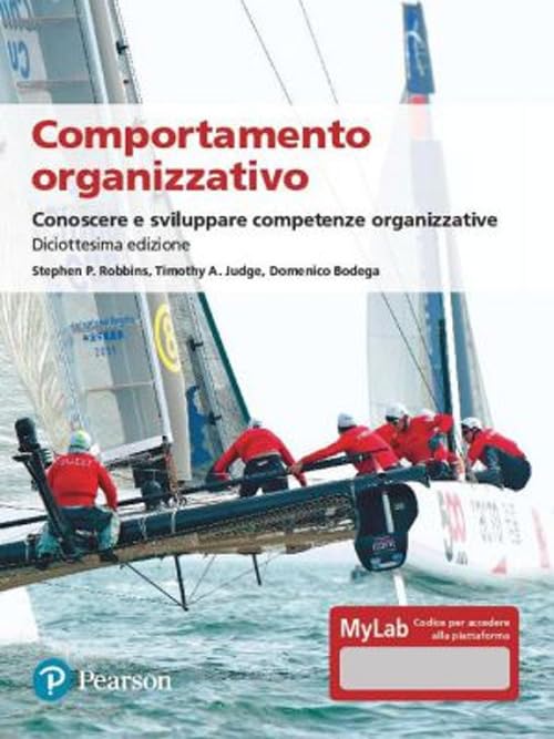Comportamento organizzativo. Conoscere e sviluppare competenze organizzative. Ediz. MyLab. Con Contenuto digitale per accesso online (Economia) Business, Finance & Career