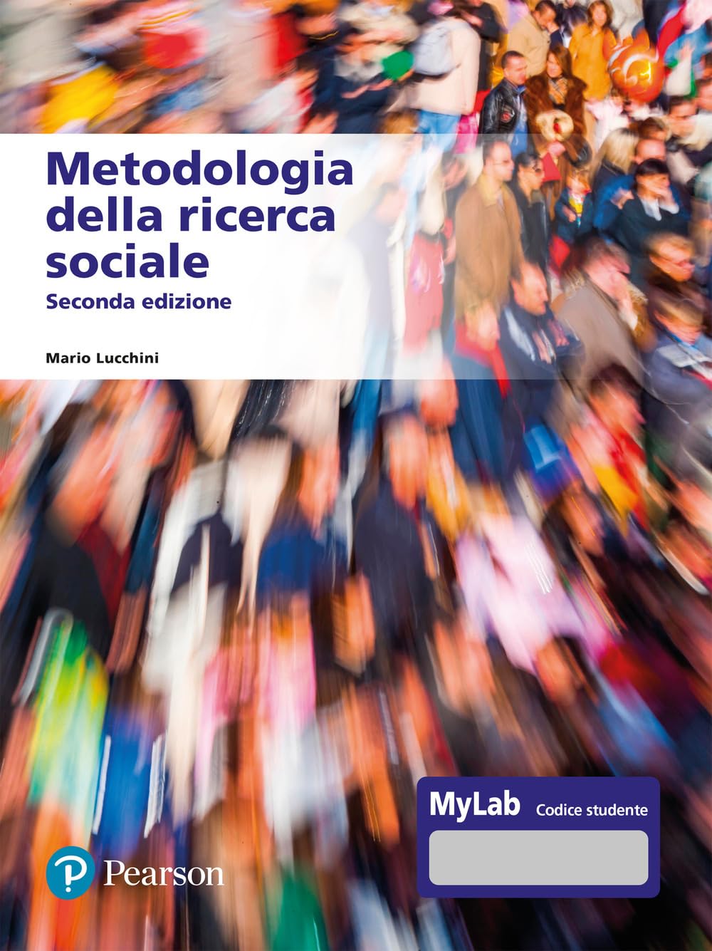 Metodologia della ricerca sociale. Ediz. MyLab. Con Contenuto digitale per accesso online (Statistica) Natural Sciences