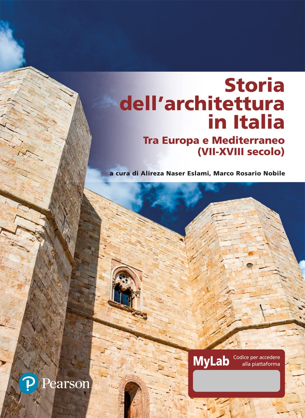 Storia dell’architettura in Italia. Tra Europa e Mediterraneo (VII-XVIII secolo). Ediz. MyLab. Con Contenuto digitale per accesso online Architecture