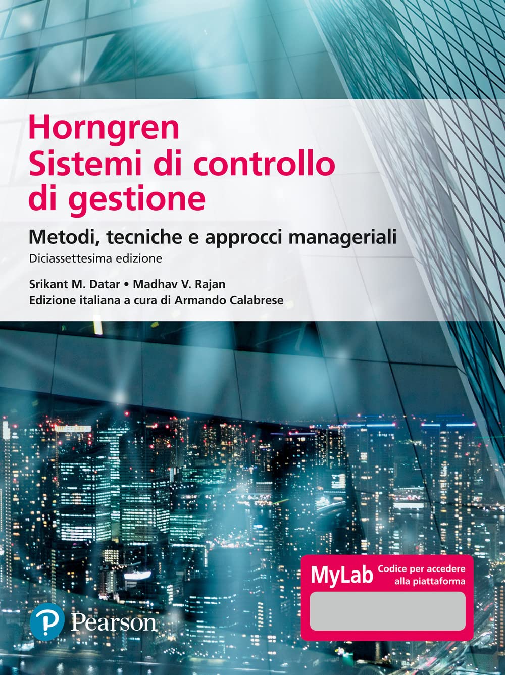 Horngren. Sistemi di controllo di gestione. Metodi, tecniche e approcci manageriali. Ediz. Mylab. Con Contenuto digitale per accesso online book