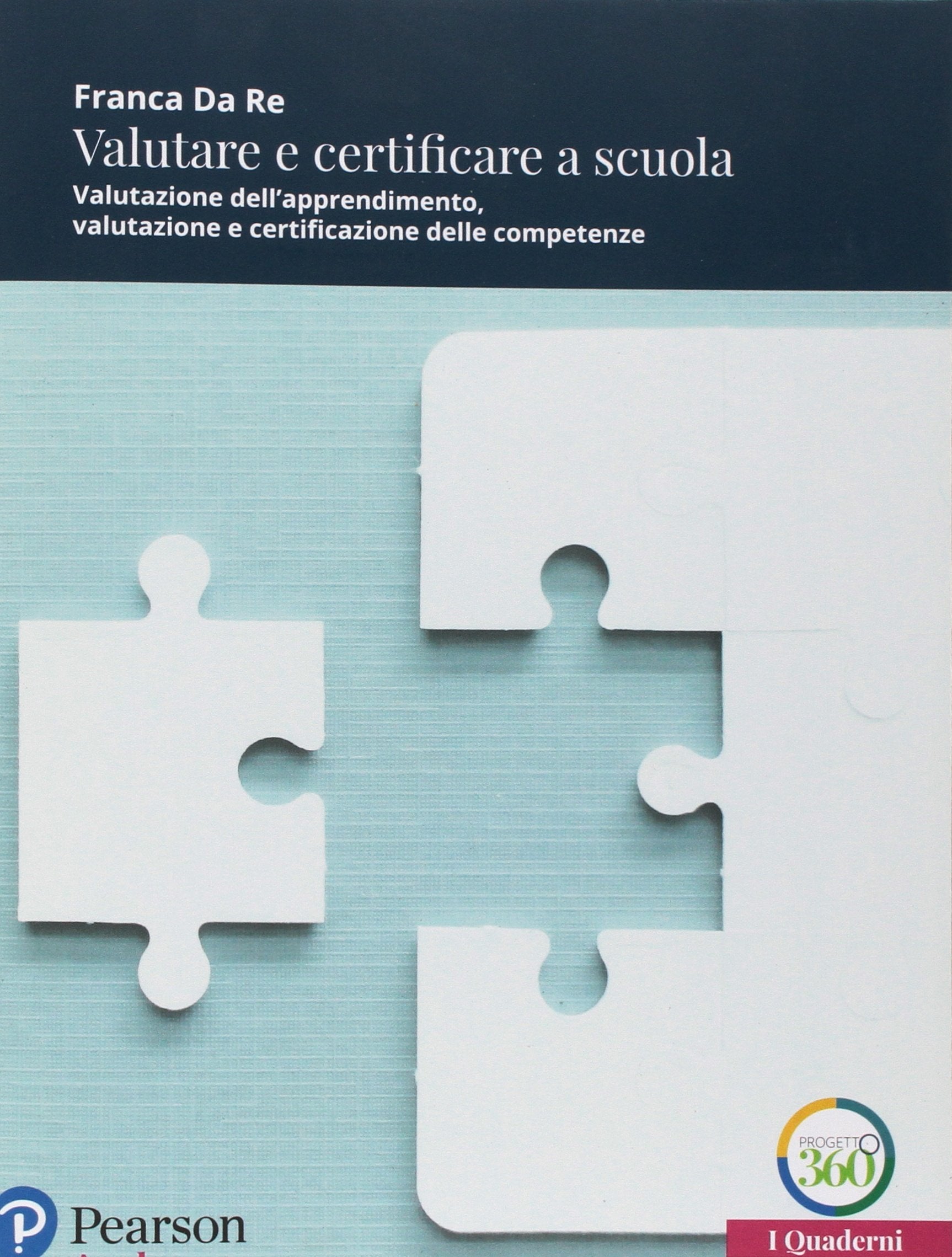 Valutare e certificare a scuola. Valutazione dell'apprendimento, valutazione e certificazione delle competenze Books