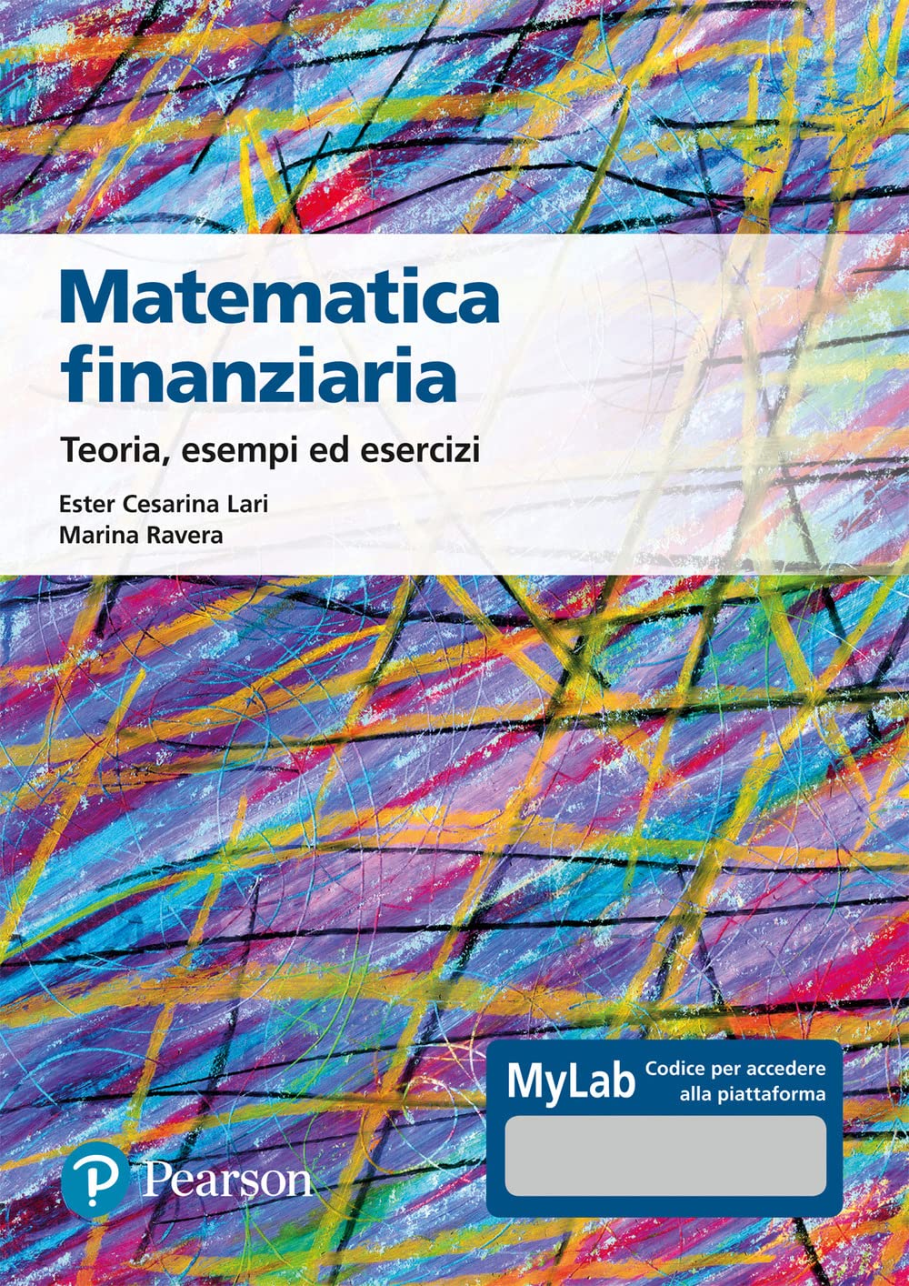 Matematica finanziaria Teoria, esempi ed esercizi. Ediz. Mylab Business & Technology