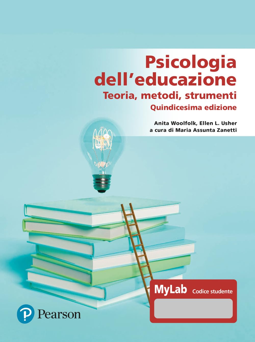 Psicologia dell'educazione. Teorie, metodi, strumenti. Ediz. MyLab. Con aggiornamento online book
