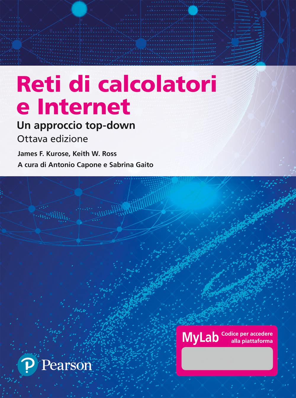 Reti di calcolatori e internet. Un approccio top-down. Ediz. Mylab. Con aggiornamento online (Informatica) Computer Science
