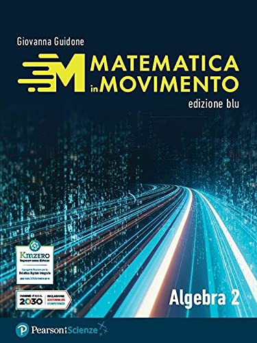 Matematica in movimento. Ediz. blu. Algebra. Per il primo biennio delle Scuole superiori. Con e-book. Con espansione online (Vol. 2) book