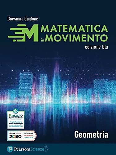 Matematica in movimento. Ediz. blu. Geometria. Per il primo biennio delle Scuole superiori. Con e-book. Con espansione online (Vol. 1) Professional & Reference Books