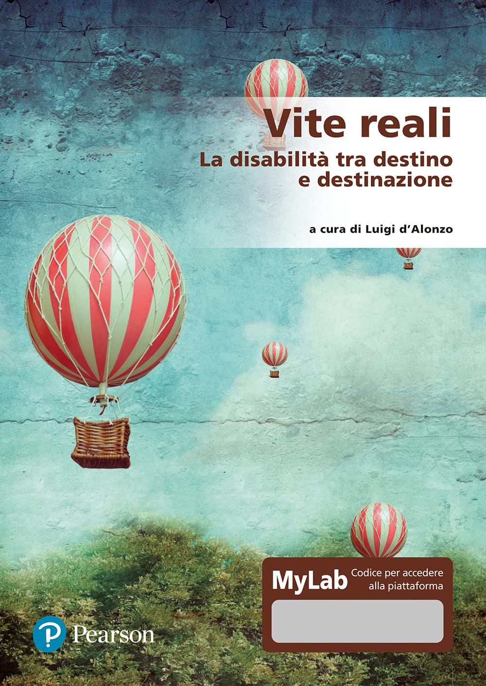 Vite reali. La disabilità tra destino e destinazione. Ediz. MyLab. Con Contenuto digitale per accesso online Books