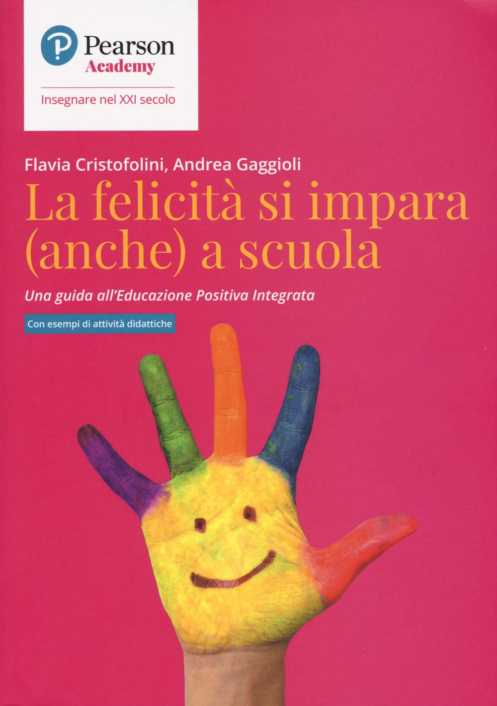 La felicità si impara (anche) a scuola. Una guida all'educazione positiva integrata book