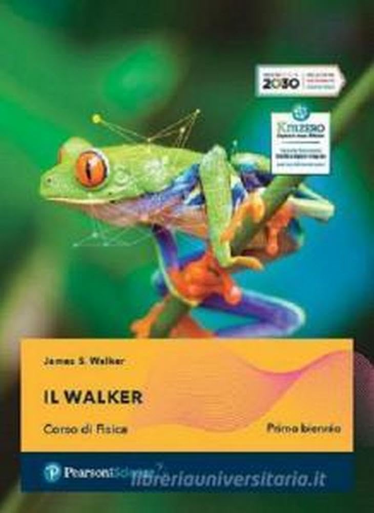 Il Walker. Corso di fisica. Per il primo biennio delle Scuole superiori. Con e-book. Con espansione online Natural Sciences