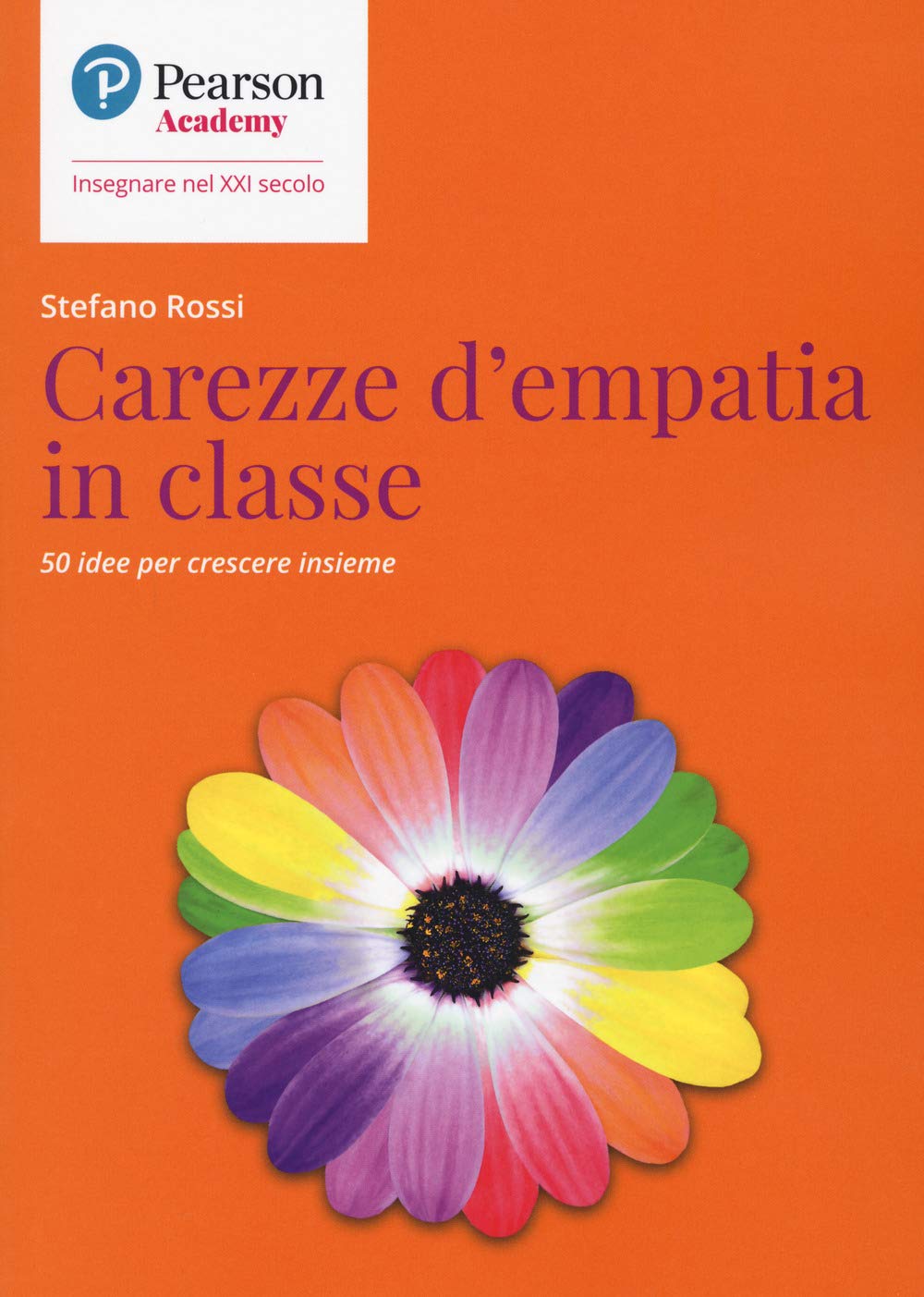 Carezze D'empatia in Classe. 50 Idee Per Crescere Insieme Politics & History