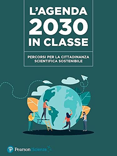 L'Agenda 2030 in classe. Percorsi per la cittadinanza scientifica sostenibile book