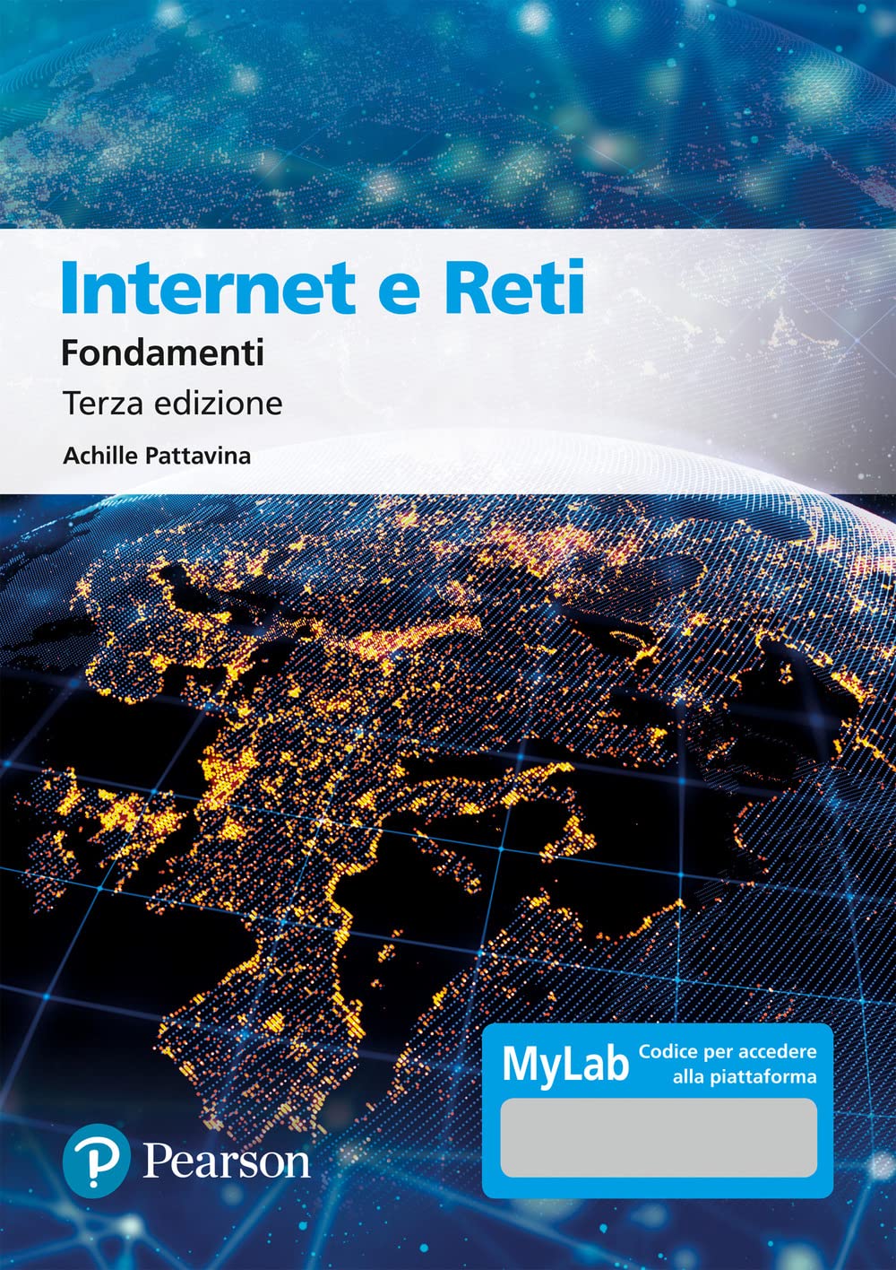Internet e reti. Fondamenti. Ediz. MyLab Business & Technology