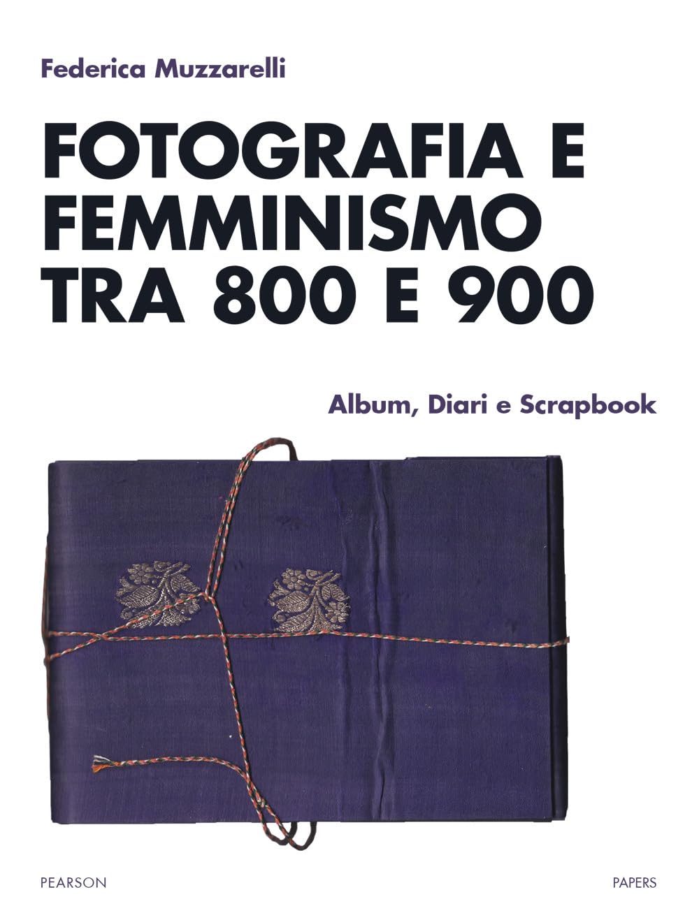 Fotografia e femminismo tra 800 e 900. Album, diari e scrapbook (Papers) Books