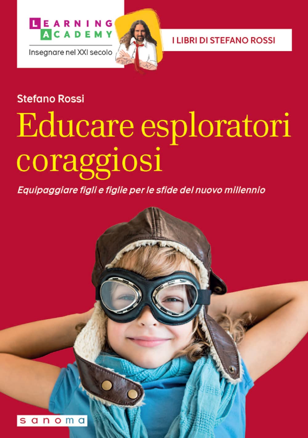 Educare esploratori coraggiosi. Equipaggiare figli e figlie per le sfide del nuovo millennio book