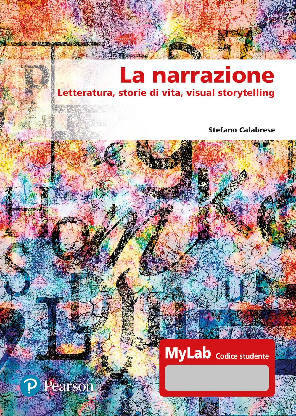 La narrazione. Letteratura, storie di vita, visual story. Ediz. MyLab. Con aggiornamento online (Scienze umane e sociali) Media & Communication