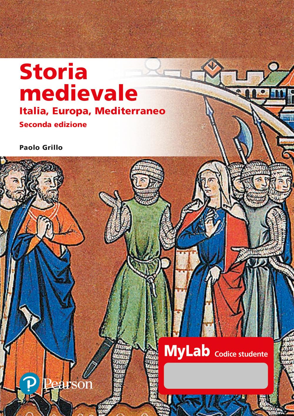 Storia medievale. Italia, Europa, Mediterraneo. Ediz. MyLab. Con aggiornmento online (Scienze umane e sociali) Politics & History