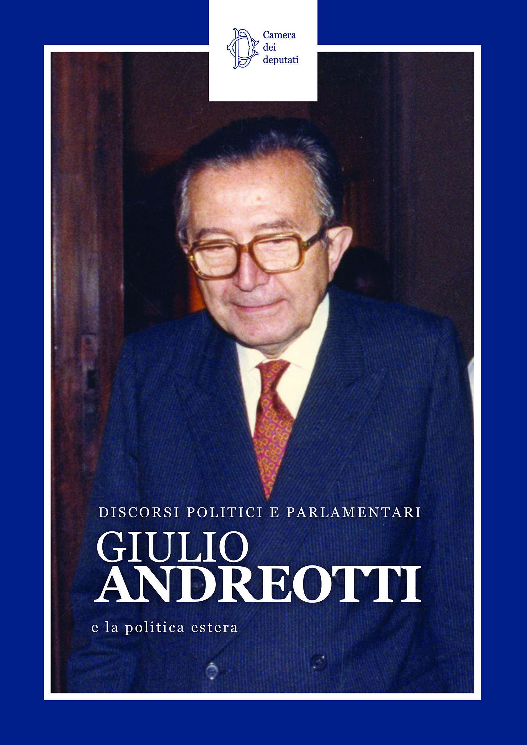 Giulio Andreotti e la politica estera. Discorsi politici e parlamentari book