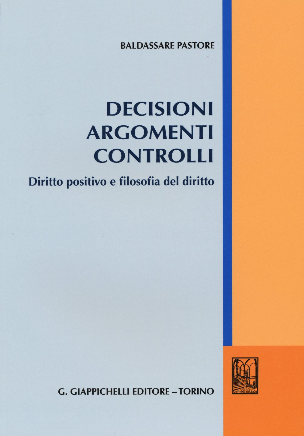 Decisioni argomenti controlli. Diritto positivo e filosofia del diritto book