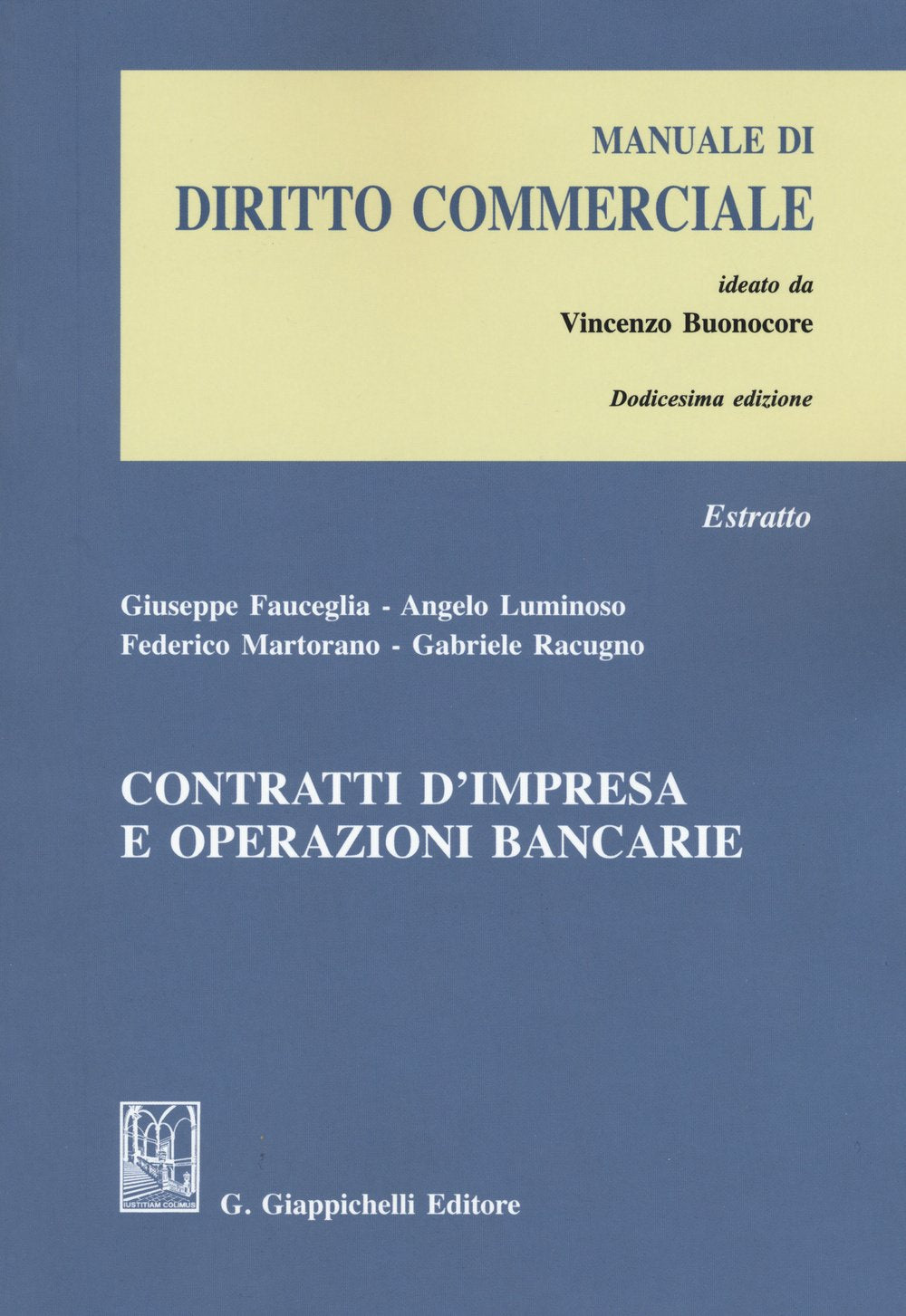 Contratti d'impresa e operazioni bancarie. Estratto da «Manuale di diritto commerciale» Law