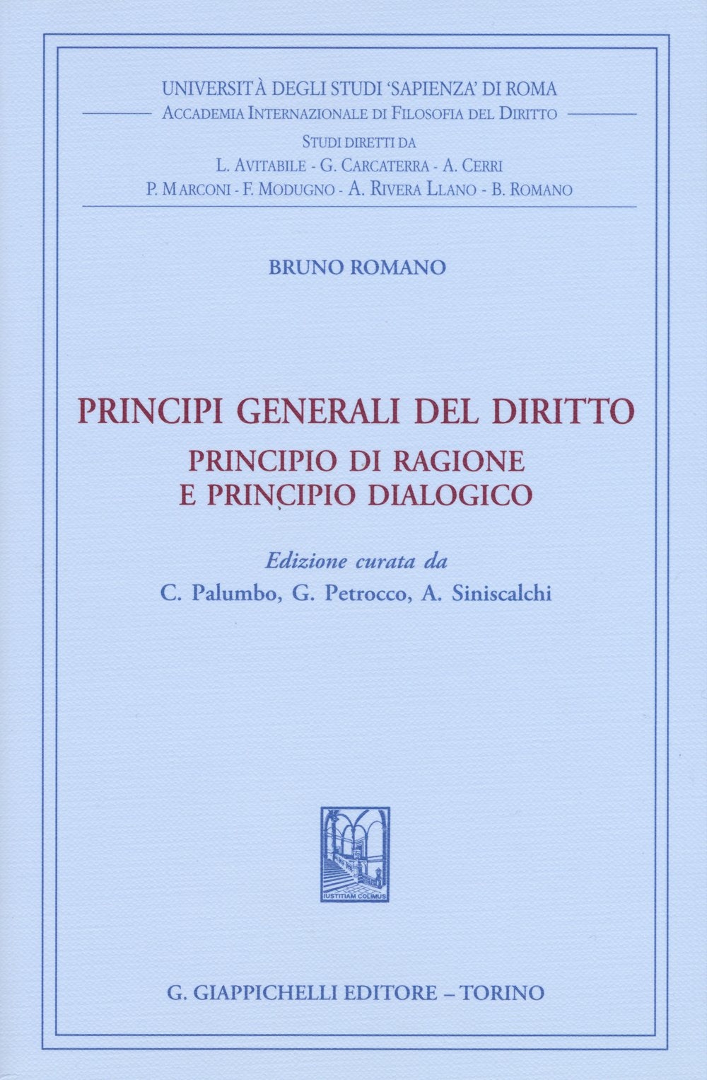 Principi generali del diritto. Principio di ragione e principio dialogico (Univ.Roma-Acc. Inter. filosofia diritto) Law