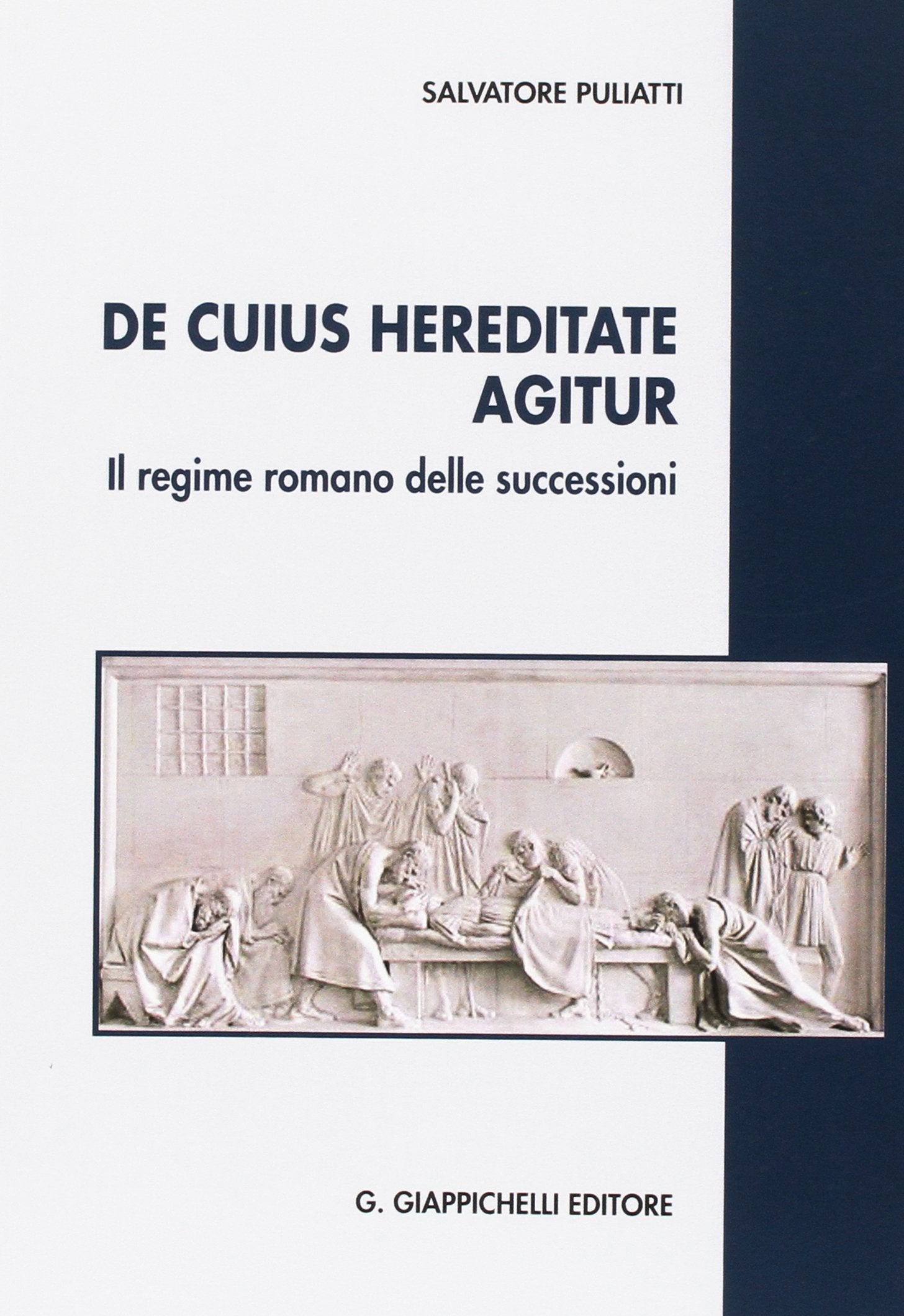 De cuius hereditate agitur. Il regime romano delle successioni book