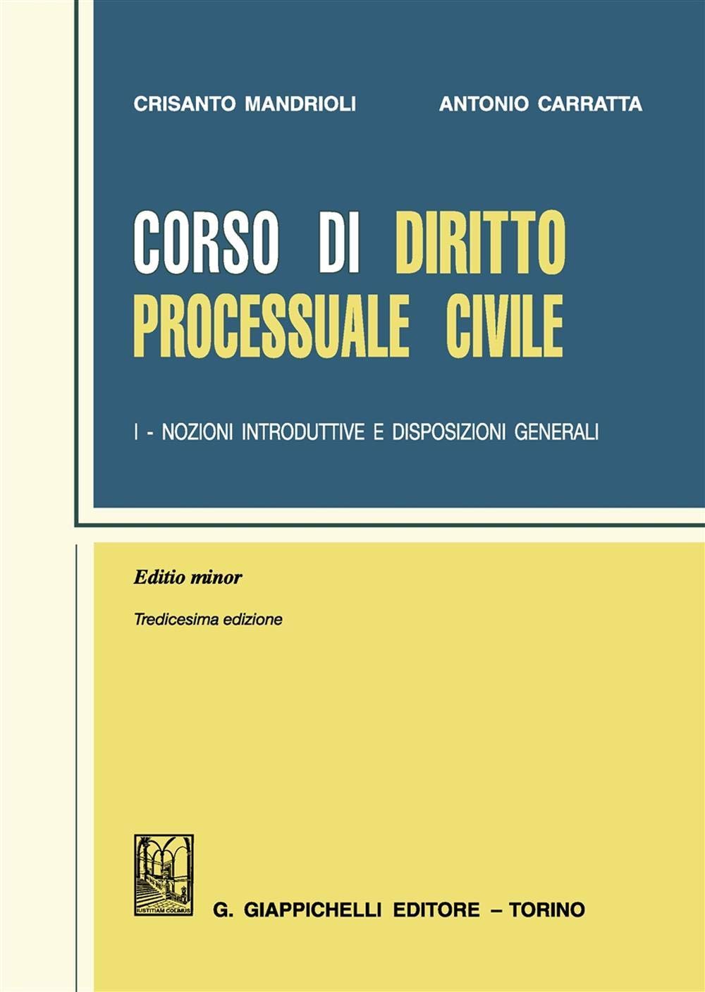 Corso di diritto processuale civile. Ediz. minore. Nozioni introduttive e disposizioni generali (Vol. 1) book