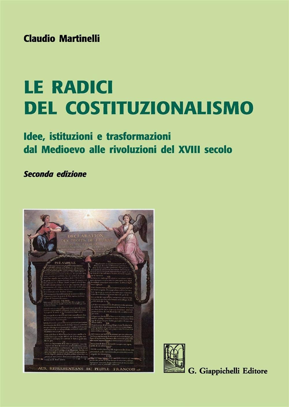 Le radici del costituzionalismo. Idee, istituzioni e trasformazioni dal Medioevo alle rivoluzioni del XVIII secolo Law