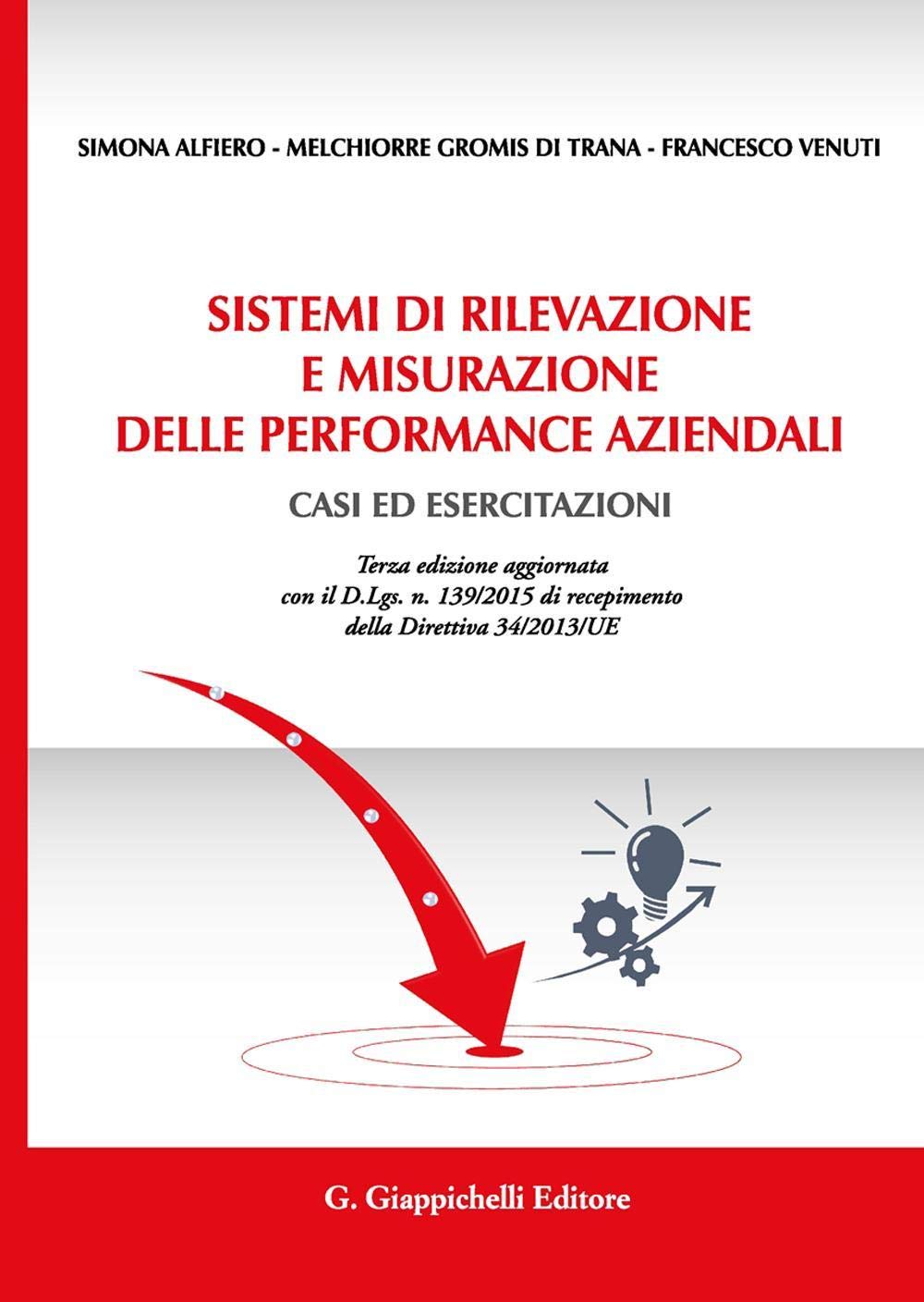 Sistemi di rilevazione e misurazione delle performance aziendali. Casi ed esercitazioni Business, Finance & Career