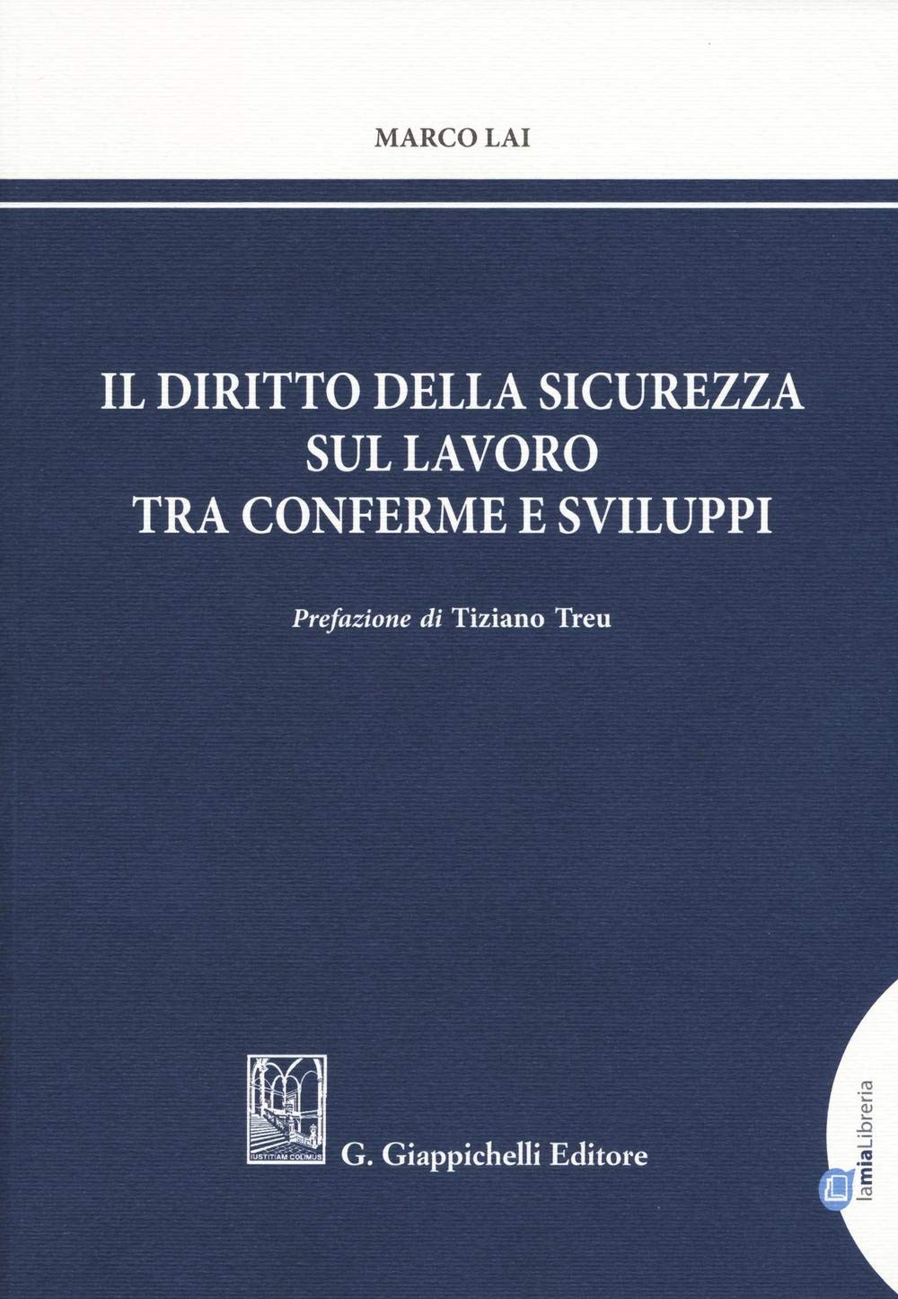 Il diritto della sicurezza sul lavoro tra conferme e sviluppi book