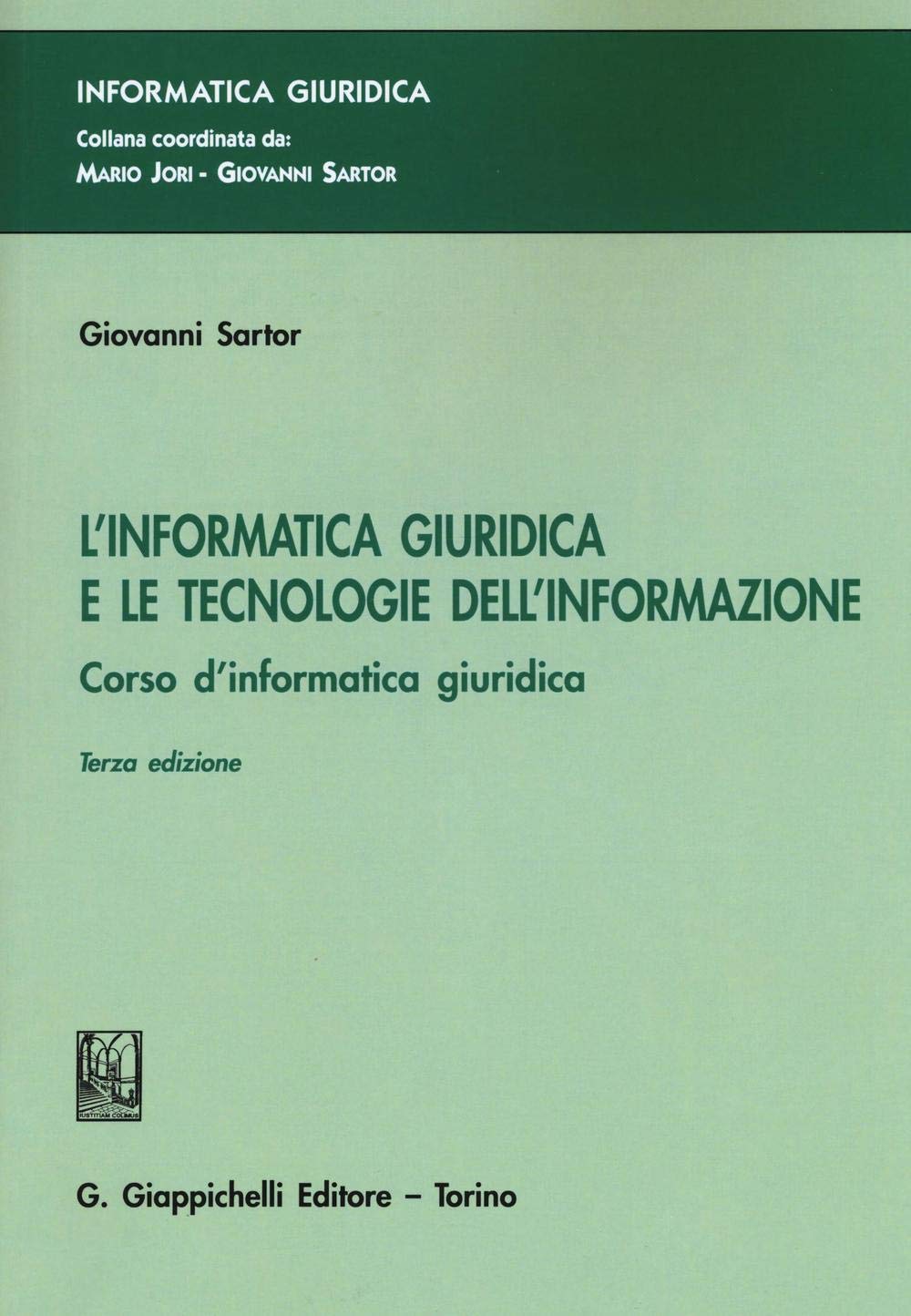 L'informatica giuridica e le tecnologie dell'informazione. Corso di informatica giuridica Law