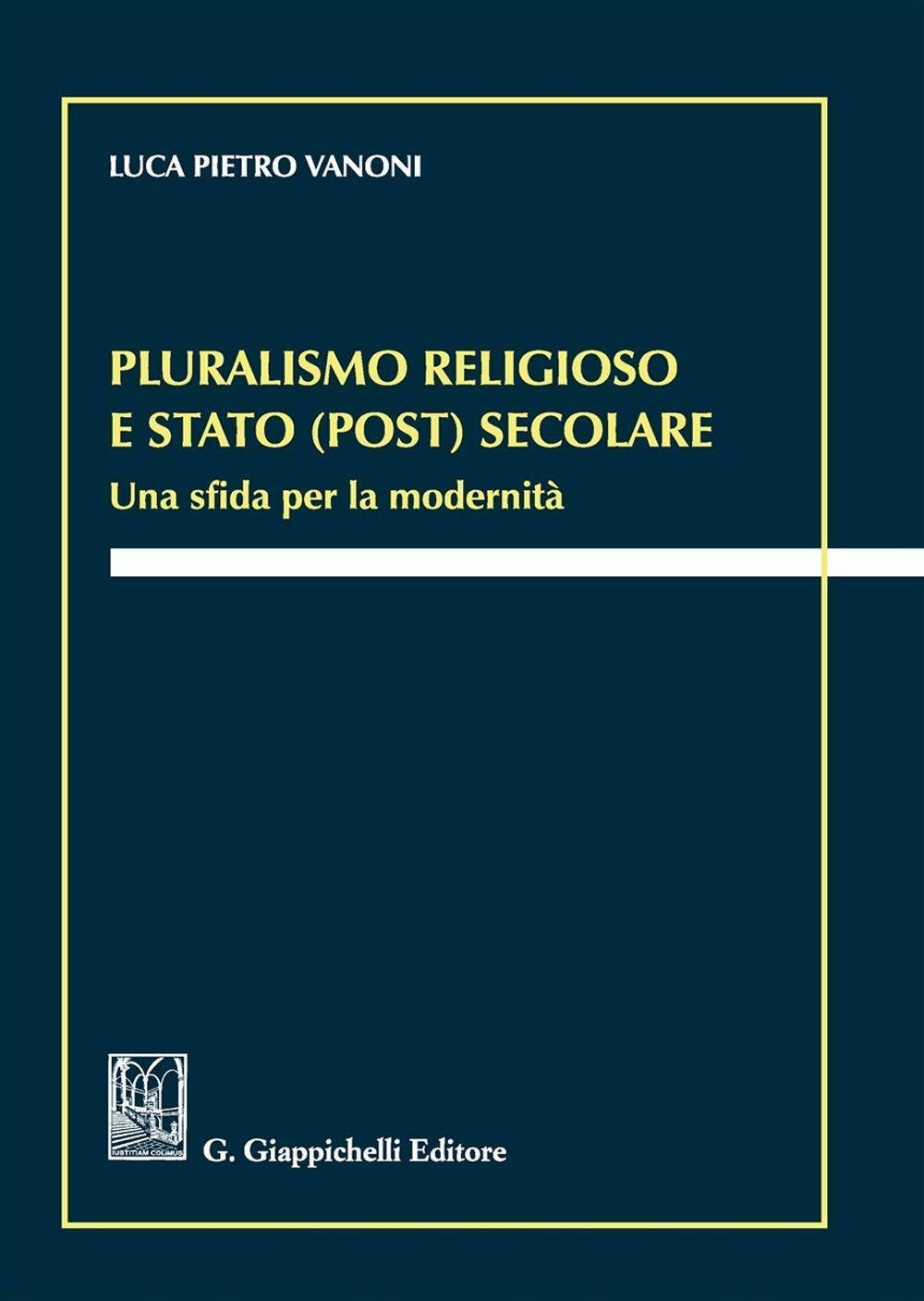 Pluralismo religioso e Stato (post) secolare. Una sfida per la modernità book