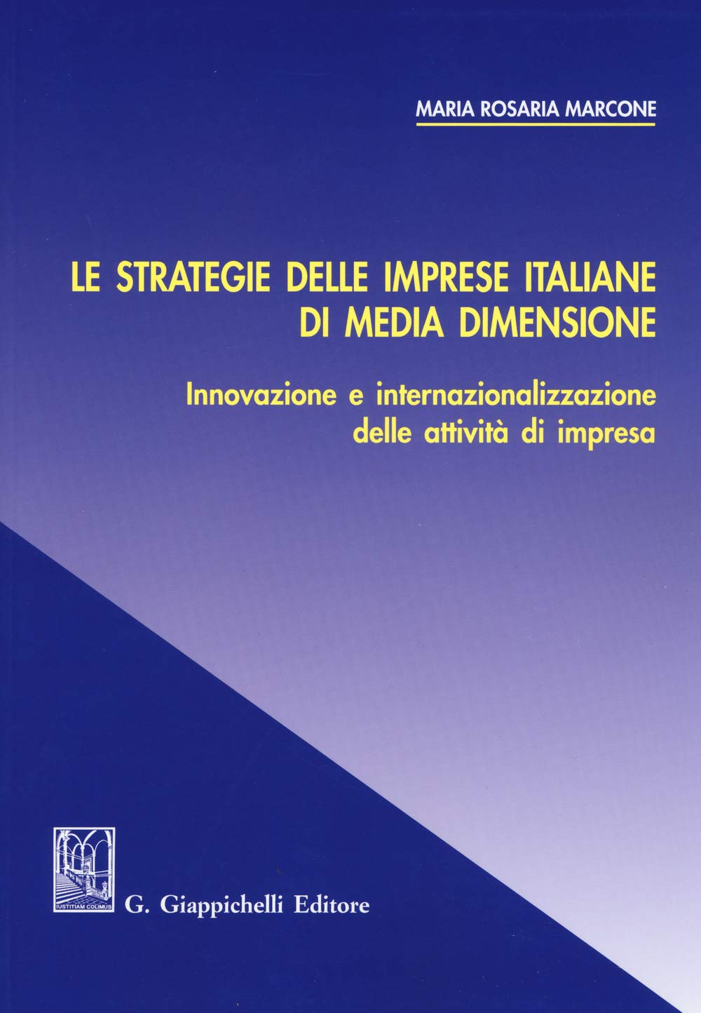 Le strategie delle imprese italiane di media dimensione. Innovazione e internazionalizzazione delle attività di impresa Business, Finance & Career