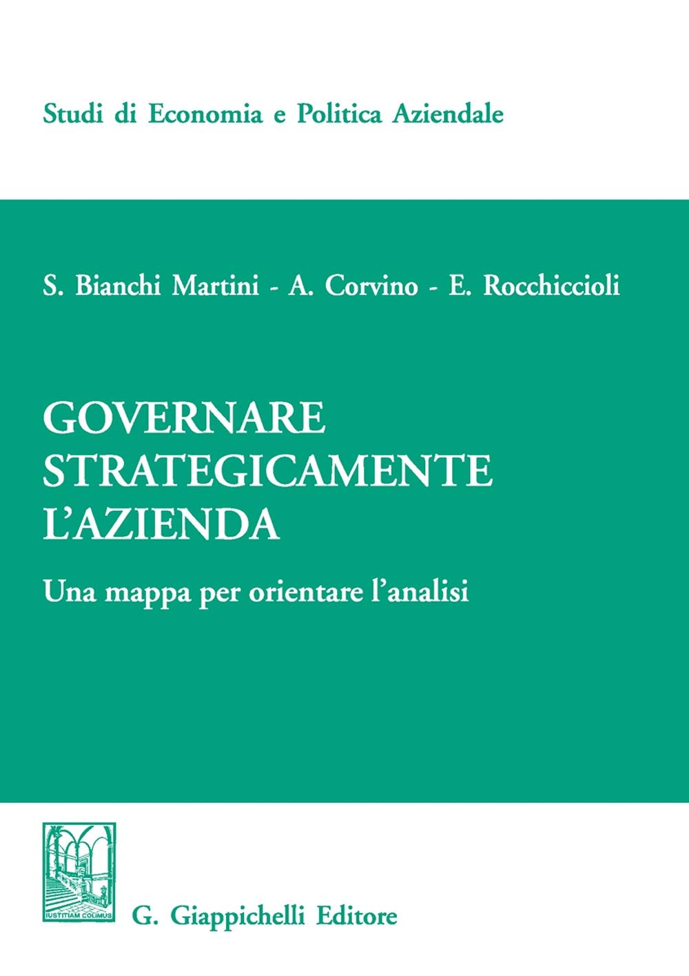 Governare strategicamente l'azienda. Una mappa per orientare l'analisi Business, Finance & Career