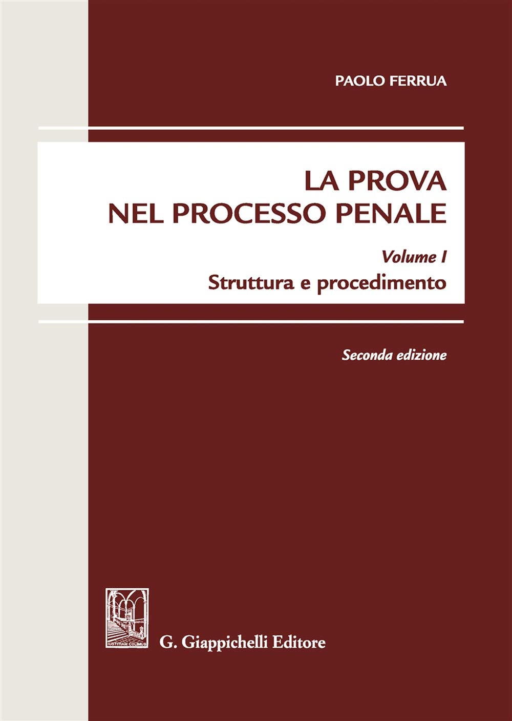 La prova nel processo penale. Struttura e procedimento (Vol. 1) book