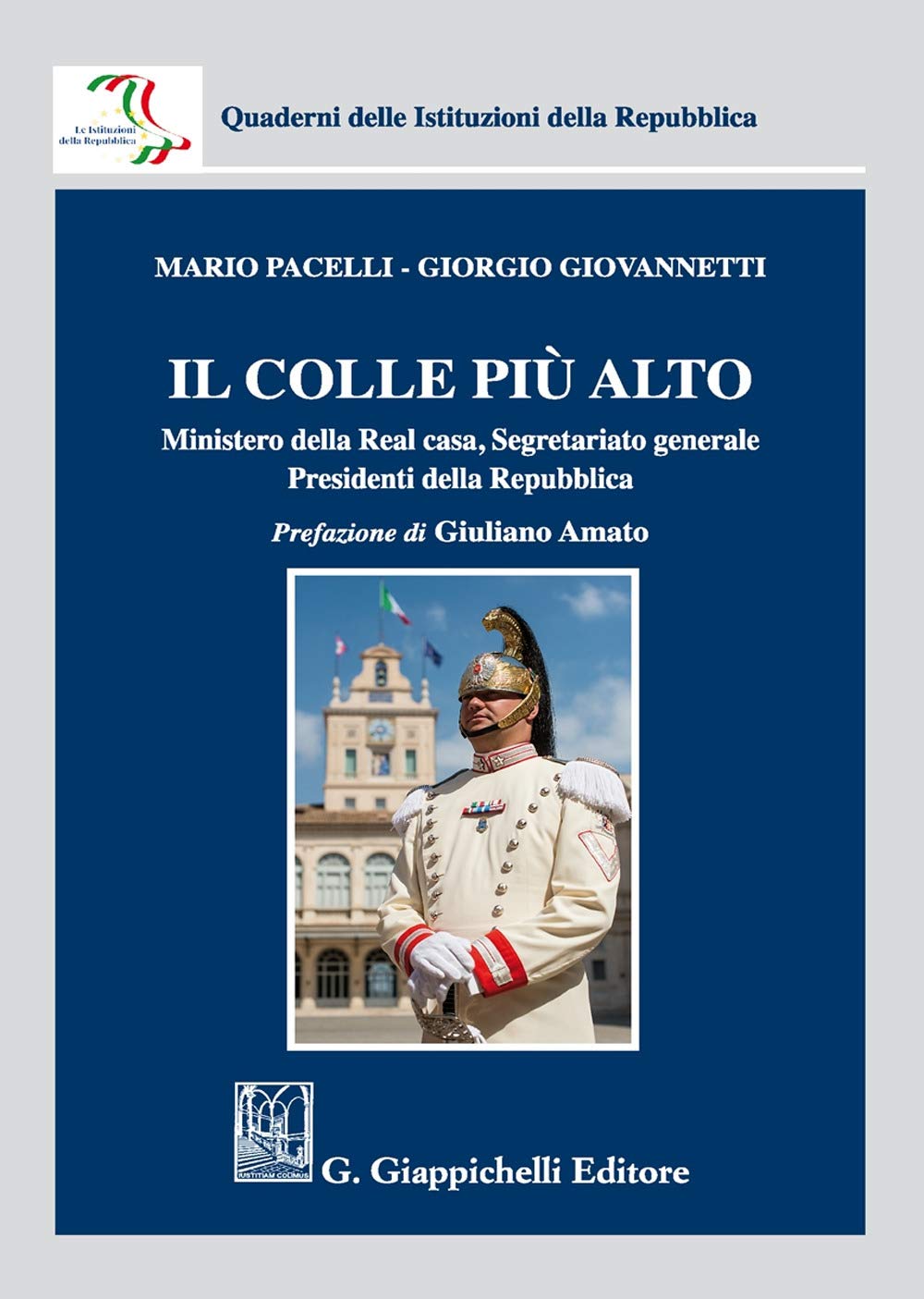 Il colle più alto. Ministero della Real casa, Segretariato generale, Presidenti della Repubblica book