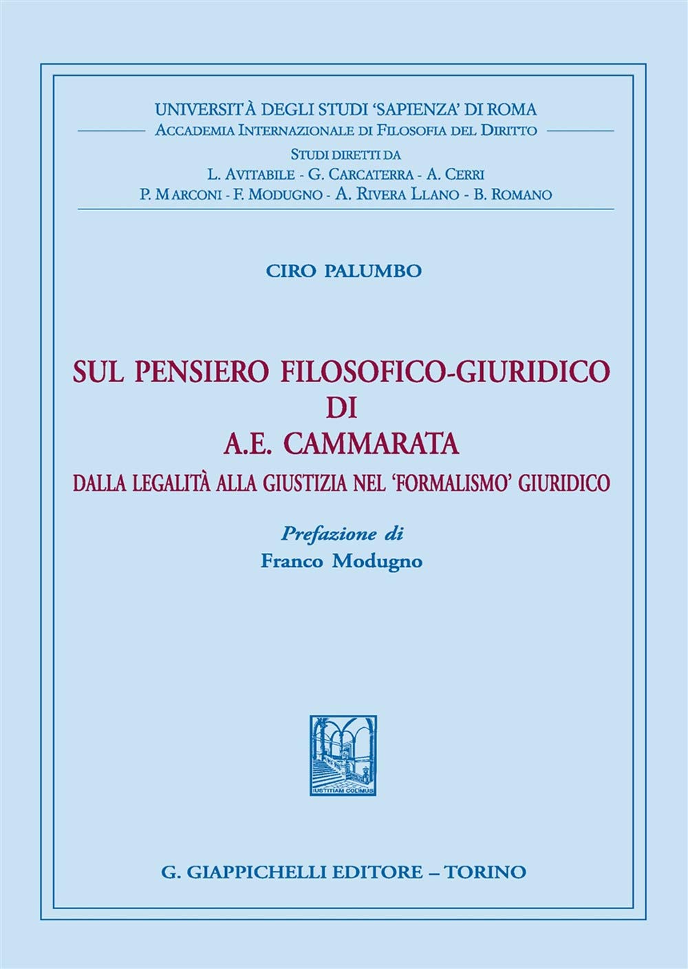 Sul pensiero filosofico-giuridico di A. E. Cammarata. Dalla legalità alla giustizia nel «formalismo» giuridico (Univ.Roma-Acc. Inter. filosofia diritto) Law