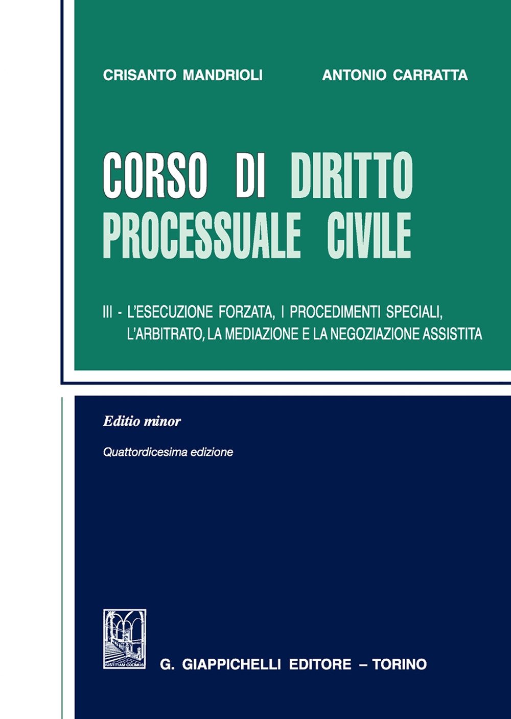 Corso di diritto processuale civile. Ediz. minore. L' esecuzione forzata, i procedimenti speciali, l'arbitrato, la mediazione e la negoziazione assistita (Vol. 3) Law