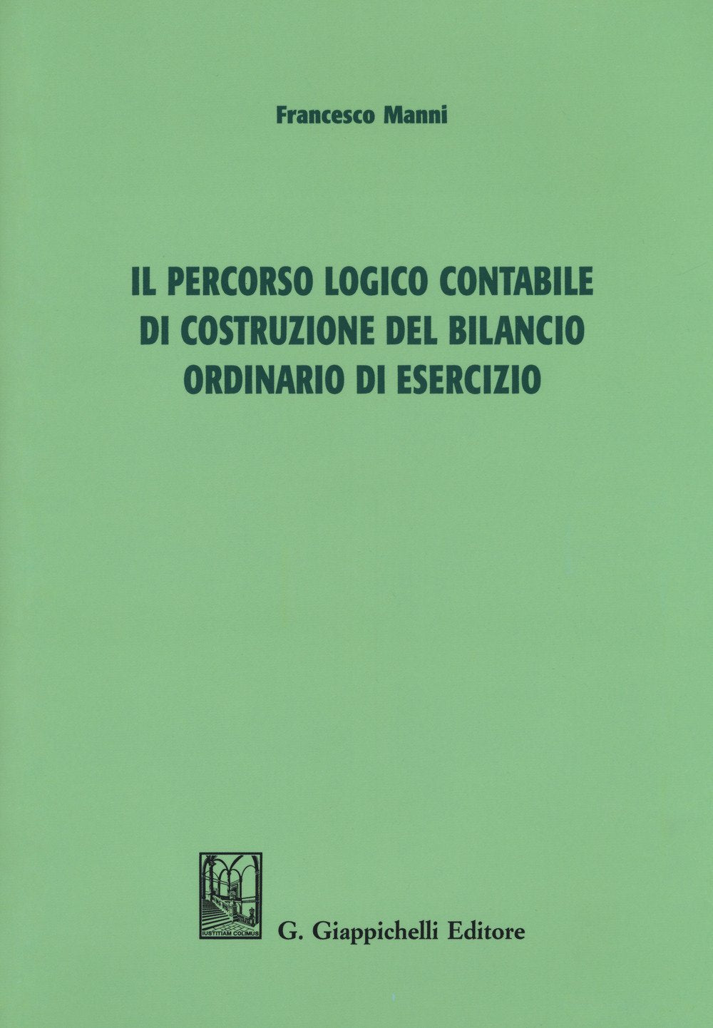 Il percorso logico contabile di costruzione del bilancio ordinario di esercizio Business, Finance & Career
