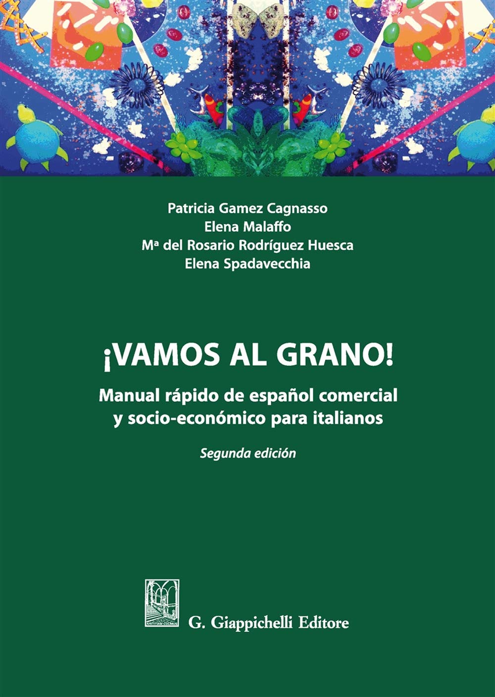 ¡Vamos al grano! Manual rápido de español comercial y socio-económico para italianos Foreign Languages ​​& Dictionaries