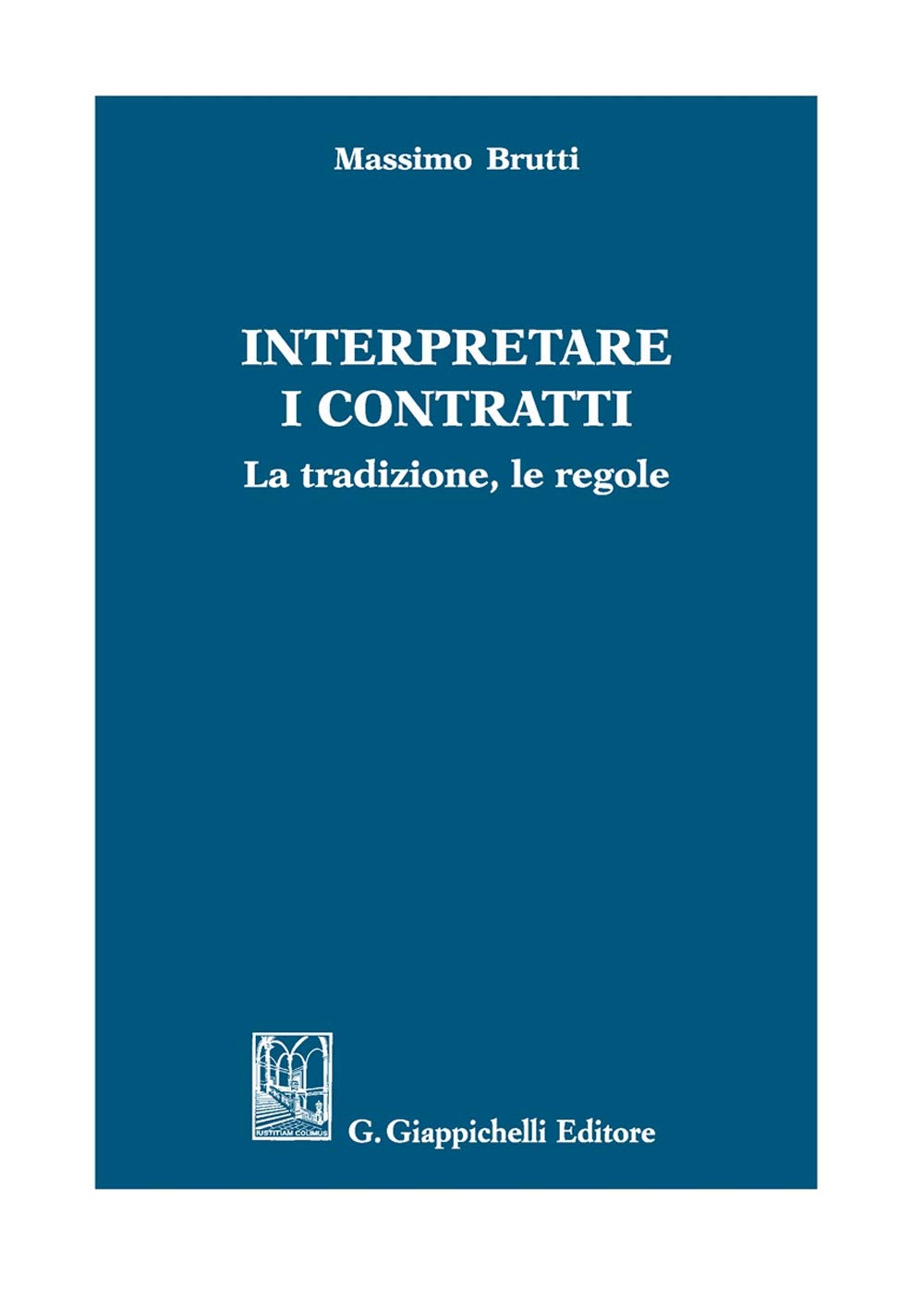 Interpretare i contratti. La tradizione, le regole Law